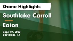 Southlake Carroll  vs Eaton  Game Highlights - Sept. 27, 2022