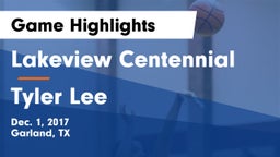 Lakeview Centennial  vs Tyler Lee  Game Highlights - Dec. 1, 2017