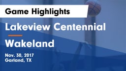Lakeview Centennial  vs Wakeland  Game Highlights - Nov. 30, 2017