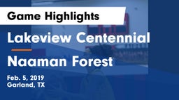 Lakeview Centennial  vs Naaman Forest  Game Highlights - Feb. 5, 2019