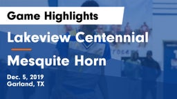 Lakeview Centennial  vs Mesquite Horn  Game Highlights - Dec. 5, 2019