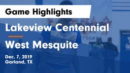 Lakeview Centennial  vs West Mesquite  Game Highlights - Dec. 7, 2019