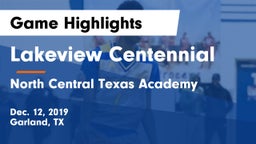 Lakeview Centennial  vs North Central Texas Academy Game Highlights - Dec. 12, 2019