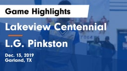 Lakeview Centennial  vs L.G. Pinkston  Game Highlights - Dec. 13, 2019