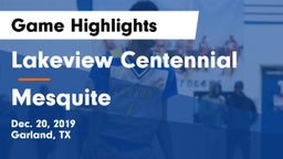 Lakeview Centennial  vs Mesquite  Game Highlights - Dec. 20, 2019