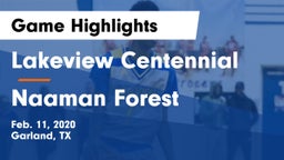 Lakeview Centennial  vs Naaman Forest  Game Highlights - Feb. 11, 2020