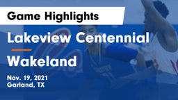 Lakeview Centennial  vs Wakeland  Game Highlights - Nov. 19, 2021