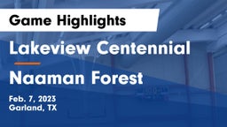Lakeview Centennial  vs Naaman Forest  Game Highlights - Feb. 7, 2023