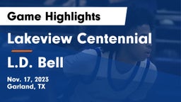 Lakeview Centennial  vs L.D. Bell Game Highlights - Nov. 17, 2023