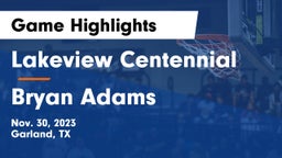 Lakeview Centennial  vs Bryan Adams  Game Highlights - Nov. 30, 2023