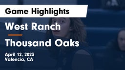 West Ranch  vs Thousand Oaks Game Highlights - April 12, 2023