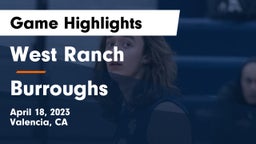 West Ranch  vs Burroughs Game Highlights - April 18, 2023