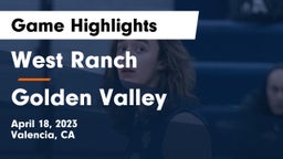 West Ranch  vs Golden Valley  Game Highlights - April 18, 2023