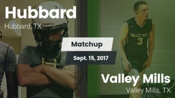 Matchup: Hubbard  vs. Valley Mills  2017