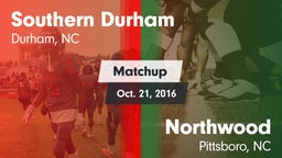 Matchup: Southern Durham vs. Northwood  2016