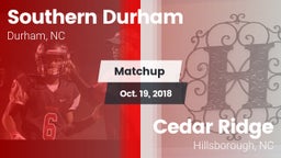 Matchup: Southern Durham vs. Cedar Ridge  2018
