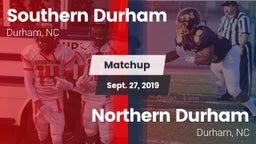 Matchup: Southern Durham vs. Northern Durham  2019