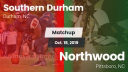 Matchup: Southern Durham vs. Northwood  2019