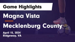 Magna Vista  vs Mecklenburg County  Game Highlights - April 15, 2024