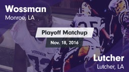 Matchup: Wossman  vs. Lutcher  2016