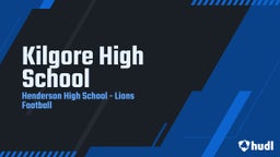 Henderson football highlights Kilgore High School