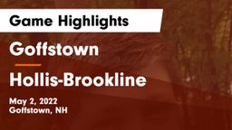 Goffstown  vs Hollis-Brookline  Game Highlights - May 2, 2022