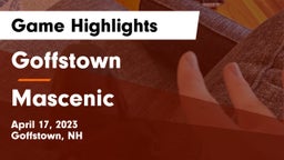 Goffstown  vs Mascenic Game Highlights - April 17, 2023