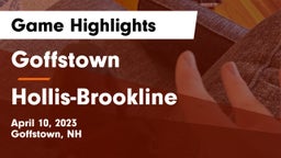 Goffstown  vs Hollis-Brookline  Game Highlights - April 10, 2023