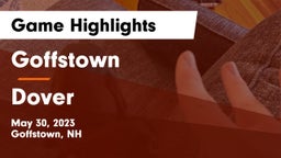Goffstown  vs Dover  Game Highlights - May 30, 2023