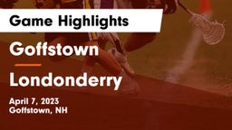 Goffstown  vs Londonderry  Game Highlights - April 7, 2023