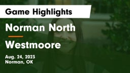Norman North  vs Westmoore  Game Highlights - Aug. 24, 2023