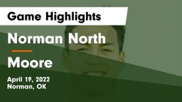 Norman North  vs Moore  Game Highlights - April 19, 2022