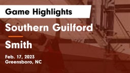 Southern Guilford  vs Smith  Game Highlights - Feb. 17, 2023