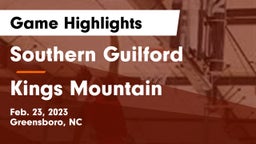 Southern Guilford  vs Kings Mountain  Game Highlights - Feb. 23, 2023