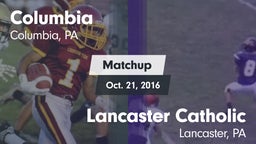 Matchup: Columbia  vs. Lancaster Catholic  2016