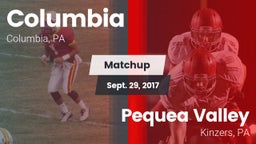 Matchup: Columbia  vs. Pequea Valley  2017