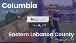 Matchup: Columbia  vs. Eastern Lebanon County  2017