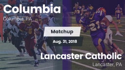 Matchup: Columbia  vs. Lancaster Catholic  2018