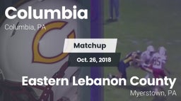 Matchup: Columbia  vs. Eastern Lebanon County  2018