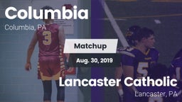 Matchup: Columbia  vs. Lancaster Catholic  2019