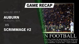 Recap: Auburn  vs. Scrimmage #2 2017