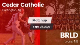 Matchup: Cedar Catholic High vs. BRLD 2020