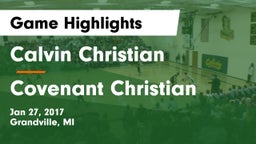 Calvin Christian  vs Covenant Christian Game Highlights - Jan 27, 2017