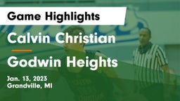 Calvin Christian  vs Godwin Heights  Game Highlights - Jan. 13, 2023