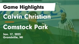 Calvin Christian  vs Comstock Park  Game Highlights - Jan. 17, 2023