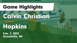 Calvin Christian  vs Hopkins  Game Highlights - Feb. 7, 2023