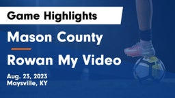 Mason County  vs Rowan My Video Game Highlights - Aug. 23, 2023