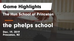 The Hun School of Princeton vs the phelps school Game Highlights - Dec. 19, 2019