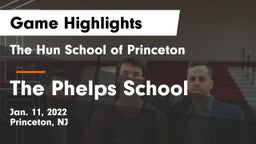 The Hun School of Princeton vs The Phelps School Game Highlights - Jan. 11, 2022