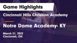 Cincinnati Hills Christian Academy vs Notre Dame Academy- KY Game Highlights - March 31, 2022
